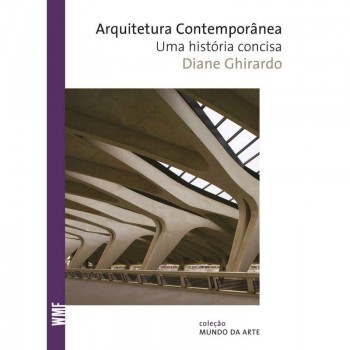 Arquitetura Contemporânea: Uma História Concisa