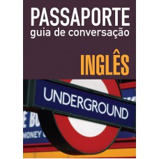 Passaporte - Guia De Conversação - Inglês Passaporte - Guia De Conversação - Inglês