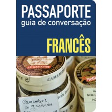 Passaporte - Guia De Conversação - Francês