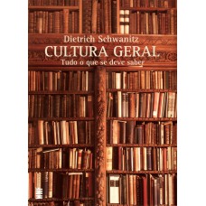 Cultura Geral: Tudo O Que Se Deve Saber