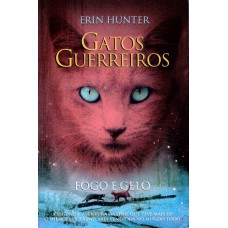 Gatos Guerreiros - Fogo E Gelo