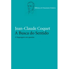 A busca do sentido: A linguagem em questão