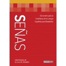 Señas: Diccionario Para La Enseñanza De La Lengua Española Para Brasileños