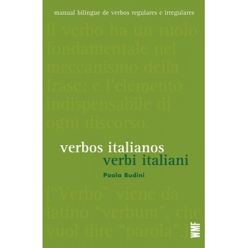 Verbos Italianos - Verbi Italiani: Manual De Verbos Regulares E Irregulares