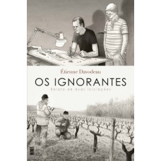 Os Ignorantes: Relato De Duas Iniciações