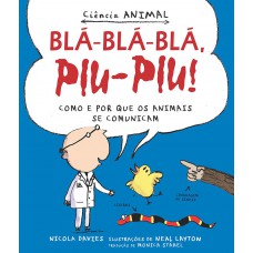 Bla-bla-bla, Piu-piu!: Como E Por Que Os Animais Se Comunicam