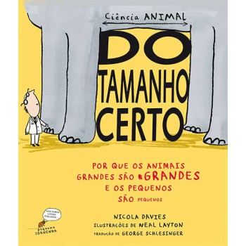 Do Tamanho Certo: Por Que Os Animais Grandes São Grandes E Os Pequenos São Pequenos