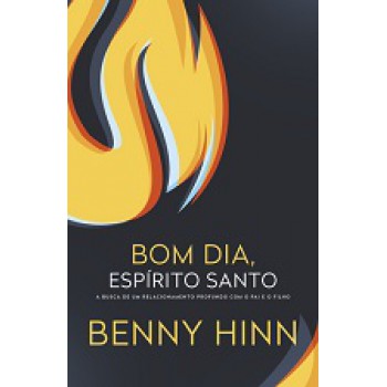 Bom Dia, Espírito Santo: A Busca De Um Relacionamento Profundo Com O Pai E O Filho