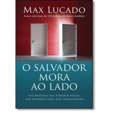 O Salvador Mora Ao Lado: Tão Próximo Que Podemos Tocar : Tão Poderoso Para Nos Transformar