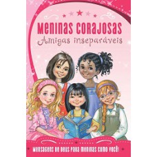 Meninas Corajosas - Amigas Inseparáveis: Mensagens De Deus Para Amigas De Verdade