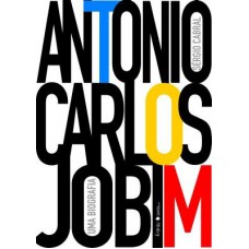 Antonio Carlos Jobim - Uma Biografia