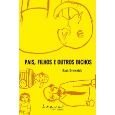 Pais, Filhos E Outros Bichos