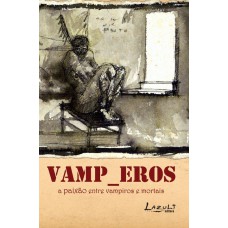 Vamp_eros - A Paixão Entre Vampiros E Mortais