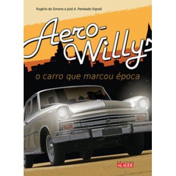 Aero-willys: O Carro Que Marcou época