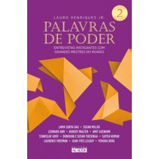 Palavras De Poder, Volume 2: Entrevistas Instigantes Com Grandes Mestres Do Mundo