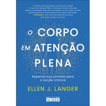 O Corpo Em Atenção Plena: Repense Sua Jornada Para A Saúde Crônica