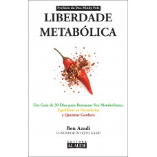 Liberdade Metab-lica: Um Guia De 30 Dias Restaurar Seu Metabolismo, Equilibrar Os Horm-nios E Queimar Gordura Liberdade Metab-lica: Um Guia De 30 Dias Restaurar Seu Metabolismo, Equilibrar Os Horm-nios E Queimar Gordura