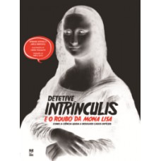 Detetive Intrínculis E O Roubo Da Mona Lisa