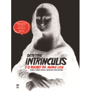 Detetive Intrínculis E O Roubo Da Mona Lisa