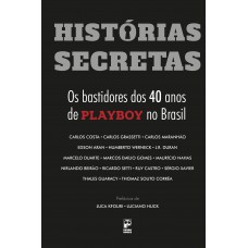 Histórias Secretas: Os Bastidores Dos 40 Anos De Playboy No Brasil