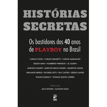 Histórias Secretas: Os Bastidores Dos 40 Anos De Playboy No Brasil