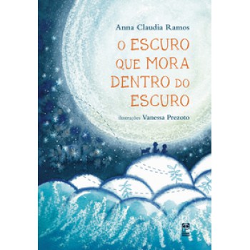 O Escuro Que Mora Dentro Do Escuro