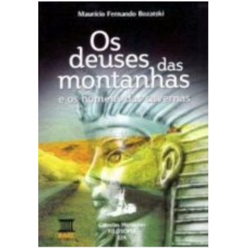 Os Deuses Das Montanhas E Os Homens Das Cavernas