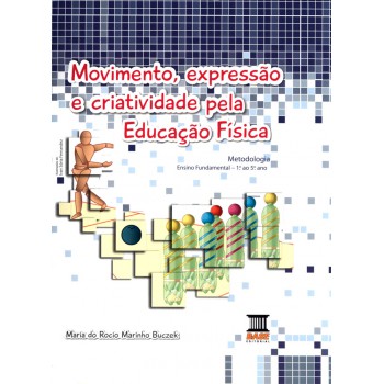 Movimento, Expressão E Criatividade Pela Educação Física