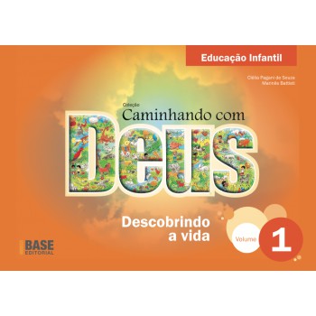 Caminhando Com Deus Vol 1 Ed Infantil: Descobrindo A Vida