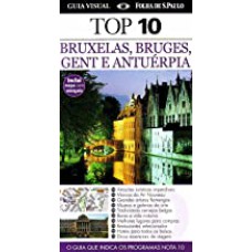 TOP 10 - BRUXELAS, BRUGES, GENT E ANTUERPIA