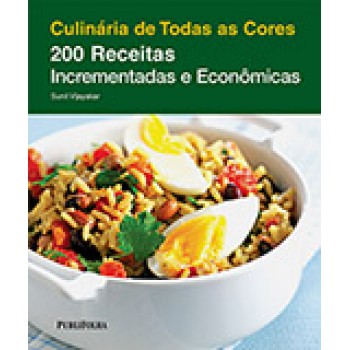 CULINARIA DE TODAS AS CORES - 200 REC. INCREMENTADAS E ECONOMICAS