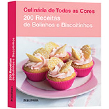 CULINARIA DE TODAS AS CORES - 200 REC. DE BOLINHOS E BISCOITINHOS