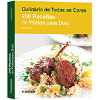 CULINARIA DE TODAS AS CORES - 200 REC. DE PRATOS PARA DOIS