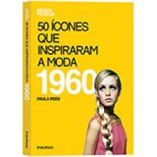 50 ICONES QUE INSPIRARAM A MODA - 1960