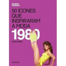 50 ICONES QUE INSPIRARAM A MODA - 1980