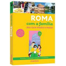 SEU GUIA PASSO A PASSO - ROMA COM A FAMILIA