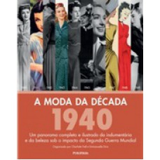 MODA DA DÉCADA: 1940, A