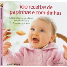100 RECEITAS DE PAPINHAS E COMIDINHAS