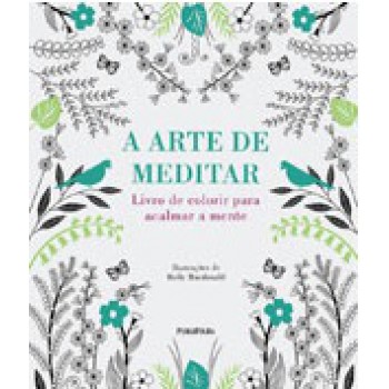 ARTE DE MEDITAR-LIVRO DE COLORIR PARA ACALMAR A MENTE