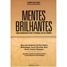 Mentes Brilhantes: Como Desenvolver O Todo O Potencial Do Seu Cérebro