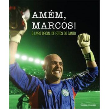 Amém, Marcos!: O Livro Oficial De Fotos Do Santo