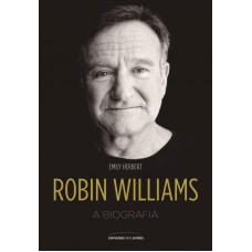 Robin Williams: A Biografia