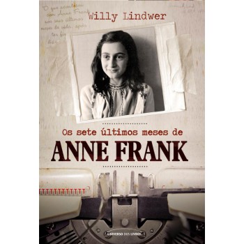 Os Sete últimos Meses De Anne Frank