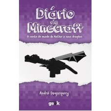 Diário De Minecraft - Volume 1: O Conto Do Mundo Do Nether E Seus Dragões