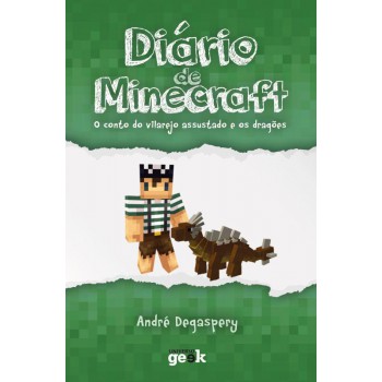 Diário De Minecraft - Volume 2: O Conto Do Vilarejo Assustado E Os Dragões