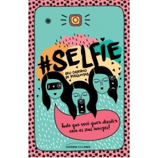 #Selfie – seu caderno de perguntas: Tudo que você quer dividir com os seus amigos