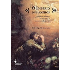 O Império Dos Sonhos: Narrativas Proféticas, Sebastianismo E Messianismo Brigantino