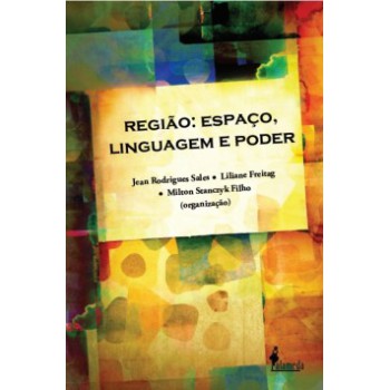 Região: Espaço, Linguagem E Poder