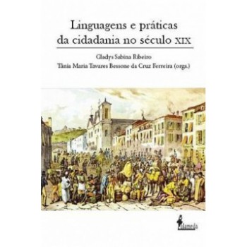 Linguagens E Práticas Da Cidadania No Século Xix