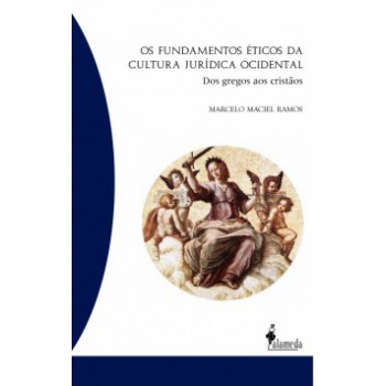 Os Fundamentos éticos Da Cultura Jurídica Ocidental: Dos Gregos Aos Cristãos